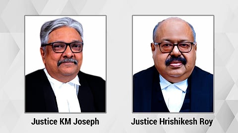 Justice KM Joseph and Justice Hrishikesh Roy