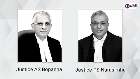 Justice AS Bopanna and Justice Pamidighantam Sri Narasimha