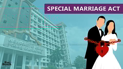 Special Marriage Act and Kerala HC
