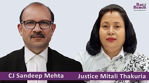 CJ Sandeep Mehta and Justice Mitali Thakuria
