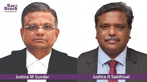 Justice M Sundar and Justice R Sakthivel