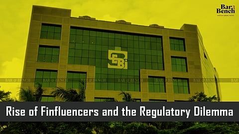 SEBI, Rise of Finfluencers and the Regulatory Dilemma