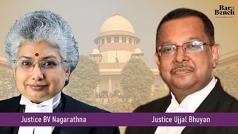 Justice BV Nagarathna and Justice Ujjal Bhuyan