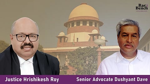 Justice Hrishikesh Roy, Senior Advocate Dushyant Dave and Supreme Court