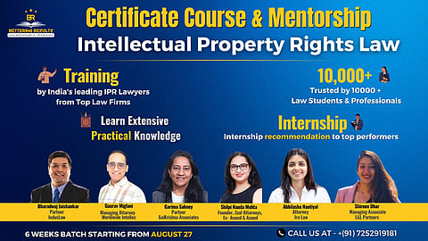 Course on Intellectual Property Rights Law & Practice by top IP Lawyers: Register Now