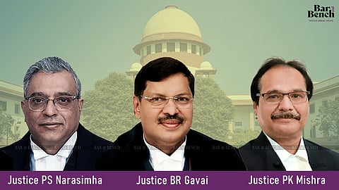 Justice BR Gavai, Justice PS Narasimha and Justice Prashant Kumar Mishra