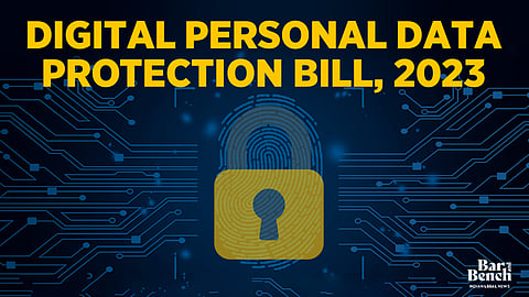 DIGITAL PERSONAL DATA PROTECTION BILL, 2023