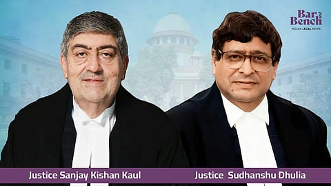 Justice Sanjay Kishan Kaul and Justice Sudhanshu Dhulia