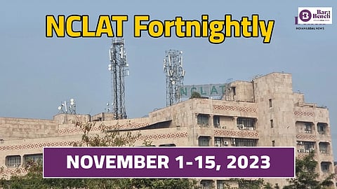 NCLAT Fortnightly November 1-15, 2023