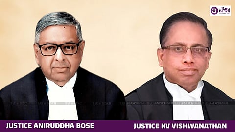 Justice Aniruddha Bose and Justice KV Vishwanathan