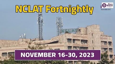 NCLAT Fortnightly November 16-30, 2023