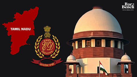 ED, Tamil Nadu map and Supreme court