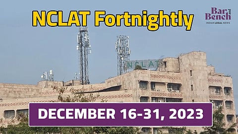 NCLAT Fortnightly December 16-31, 2023