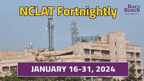 NCLAT Fortnightly: Important orders on IBC (January 16 – January 31, 2024)