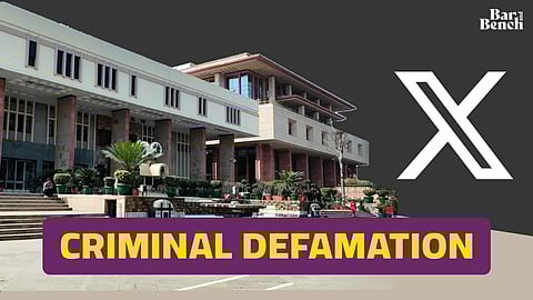 Delhi HC, X and criminal defamation
