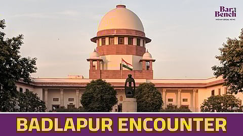 Supreme Court, Badlapur Encounter