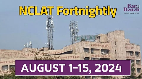 NCLAT Fortnightly August 1-15, 2024