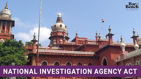 Madras High Court, National Investigation Agency Act