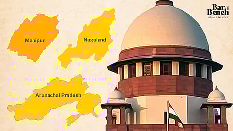 Manipur, Nagaland and Arunachal Pradesh; Supreme Court