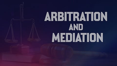 Arbitration and Mediation