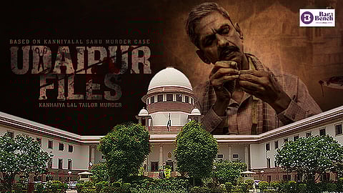 Udaipur Files and Supreme Court