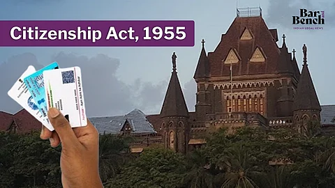 Bombay High Court, Citizenship Act, 1955
