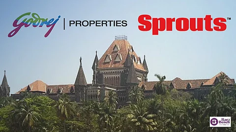 Godrej Properties, Sprouts News and Bombay HC