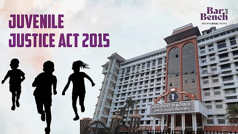Kerala High Court and Juvenile Justice Act, 2015