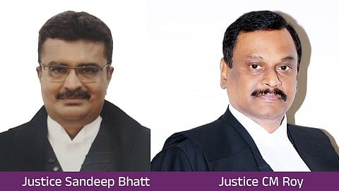 Justice Sandeep Bhatt and Justice CM Roy