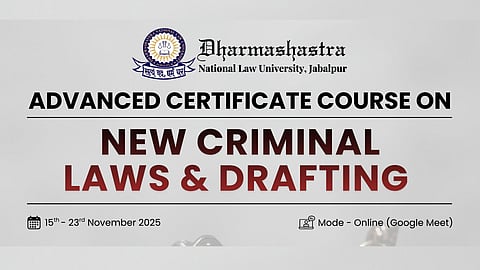 Advanced Certificate Course on New Criminal Laws & Drafting by Dharmashastra National Law University, Jabalpur