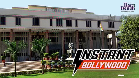 Delhi High Court and Instant Bollywood