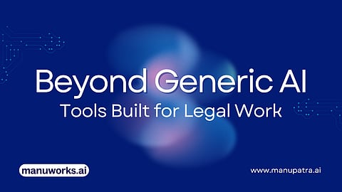 Beyond Generic AI: Tools built for the Law
