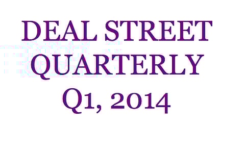 Deal Street Quarterly: First Quarter, 2014