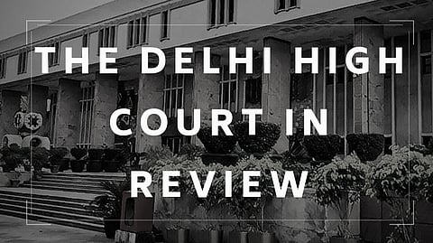 The Delhi High Court in Review: May, 2020 [Part II]