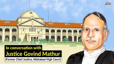 "उत्तर प्रदेश राज्य अदालतो द्वारा दिए गए निर्देशों को स्वीकार नही करता है:" पूर्व मुख्य न्यायाधीश गोविंद माथुर, इलाहाबाद एचसी