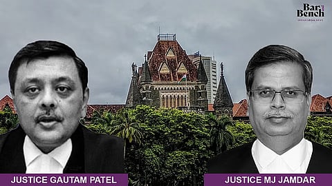 justices gautam patel, MJ Jamdar and Bombay HC