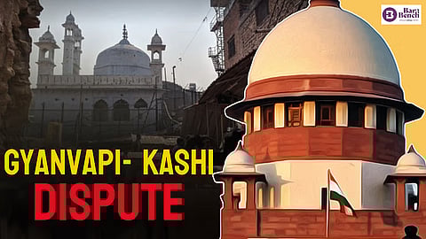 Gyanvapi- Kashi dispute