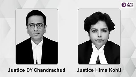 Justice DY Chandrachud and Justice Hima Kohli