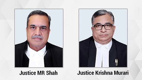 Justice MR Shah and Justice Krishna Murari