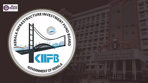 KIIFB (Kerala Infrastructure Investment Fund Board) and Kerala HC