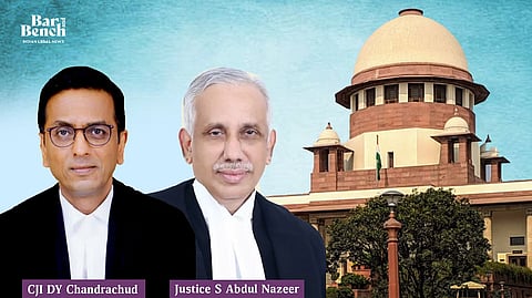 CJI DY Chandrachud, Justice S Abdul Nazeer and Supreme Court