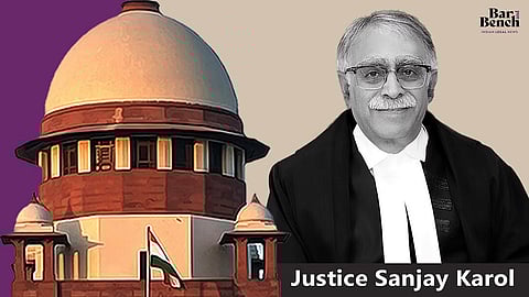 Justice Sanjay Karol and Supreme Court