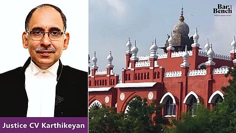 Justice CV Karthikeyan and Madras High Court