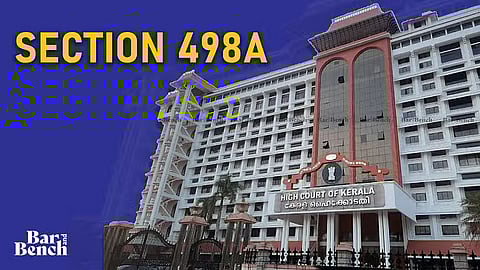 Kerala High Court and Section 498A