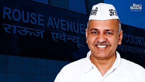 Manish Sisodia, Rouse Avenue Court