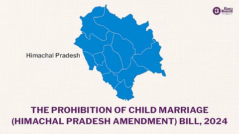 THE PROHIBITION OF CHILD MARRIAGE (HIMACHAL PRADESH AMENDMENT) BILL, 2024