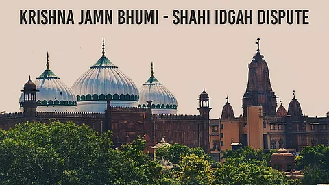 Krishna Janmabhumi - Shahi Idgah Dispute