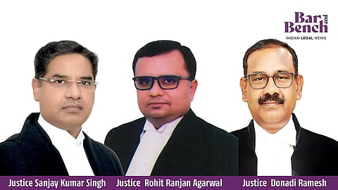 Justices Sanjay Kumar Singh, Rohit Ranjan Agarwal and Donadi Ramesh