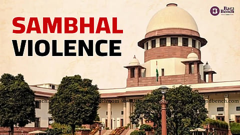 Supreme Court, Sambhal Violence