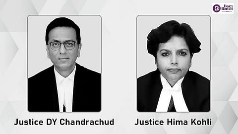 Justice DY Chandrachud and Justice Hima Kohli